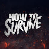 How to Survive